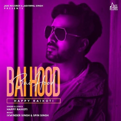 Bai Hood Happy Raikoti mp3 song free download, Bai Hood Happy Raikoti full album