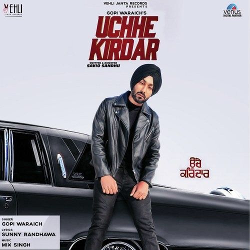 Uchhe Kirdar Gopi Waraich mp3 song free download, Uchhe Kirdar Gopi Waraich full album