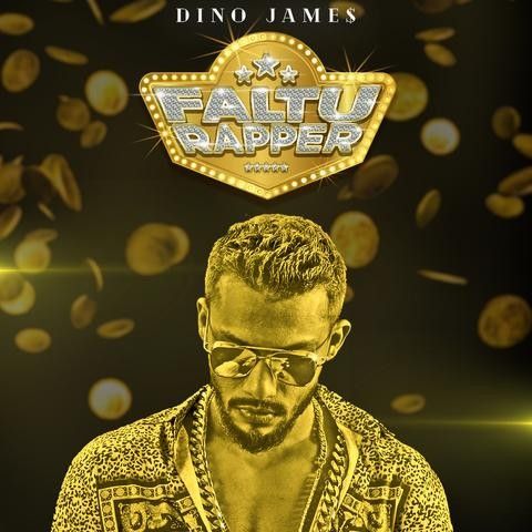 Faltu Rapper Dino James mp3 song free download, Faltu Rapper Dino James full album