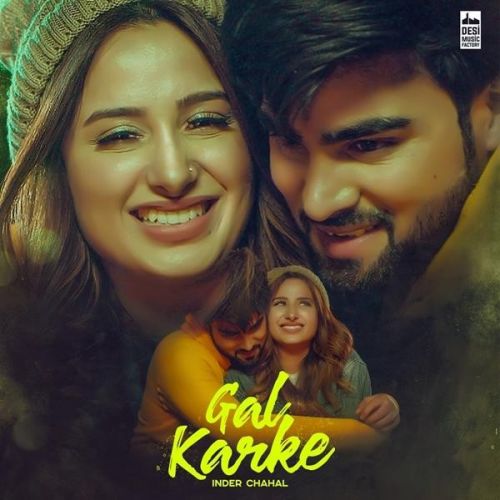 Gal Karke Inder Chahal mp3 song free download, Gal Karke Inder Chahal full album