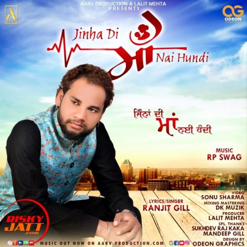 Jinha Di Maa Nai Hundi Ranjit Gill mp3 song free download, Jinha Di Maa Nai Hundi Ranjit Gill full album