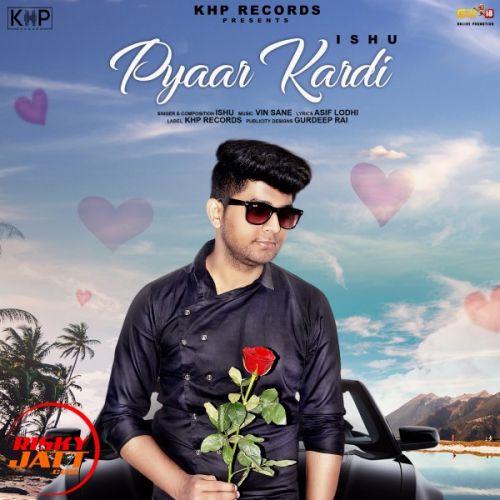 Pyar Kardi Ishu mp3 song free download, Pyar Kardi Ishu full album