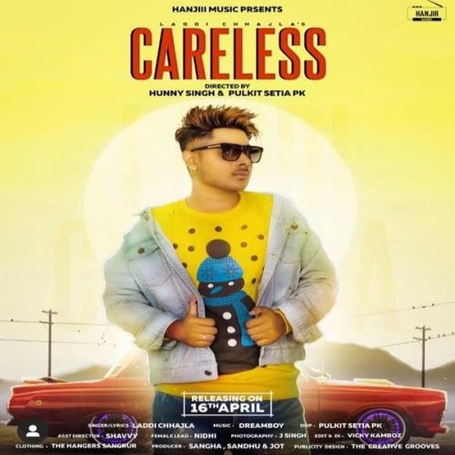 Careless Laddi Chhajla mp3 song free download, Careless Laddi Chhajla full album