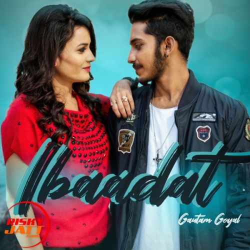 Ibaadat Gautam mp3 song free download, Ibaadat Gautam full album