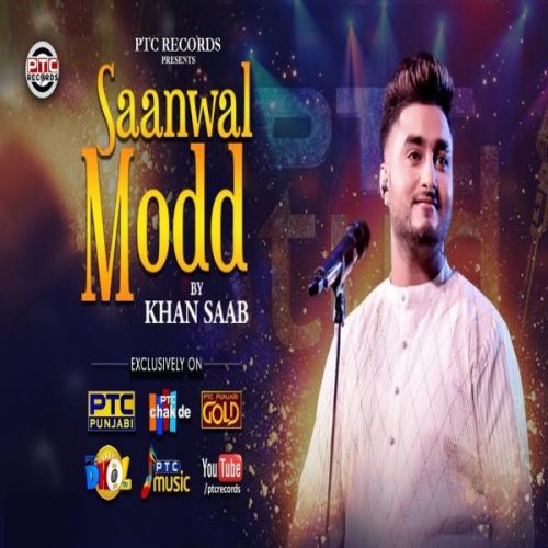 Saanwal Modd Khan Saab mp3 song free download, Saanwal Modd Khan Saab full album