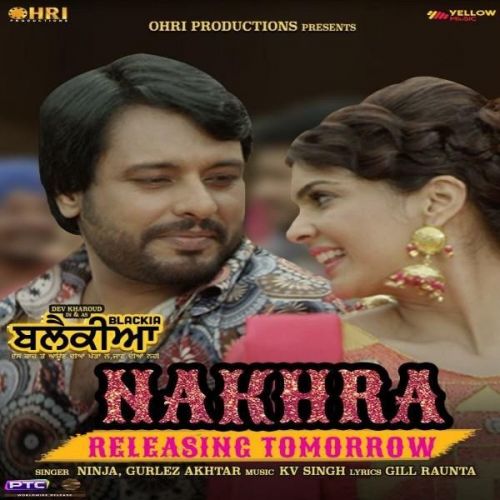 Nakhra (Blackia) Ninja, Gurlez Akhtar mp3 song free download, Nakhra (Blackia) Ninja, Gurlez Akhtar full album