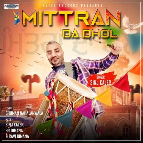 Mittran Da Dhol Sinj Kaler mp3 song free download, Mittran Da Dhol Sinj Kaler full album