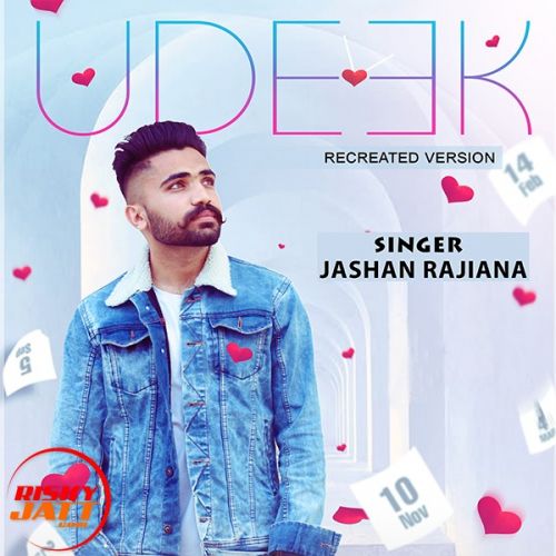 Udeek (recreated version) Jashan Rajiana mp3 song free download, Udeek (recreated version) Jashan Rajiana full album