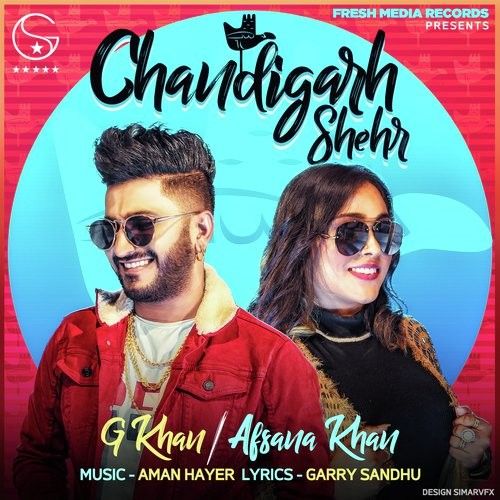 Chandigarh Shehr G Khan, Afsana Khan mp3 song free download, Chandigarh Shehr G Khan, Afsana Khan full album