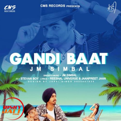 Gandi baat Jm Simbal, Stevan Boy mp3 song free download, Gandi baat Jm Simbal, Stevan Boy full album