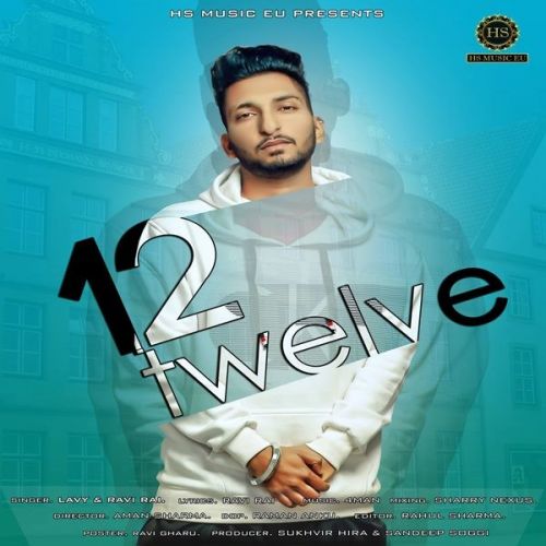 Twelve Lavy, Ravi Rai mp3 song free download, Twelve Lavy, Ravi Rai full album