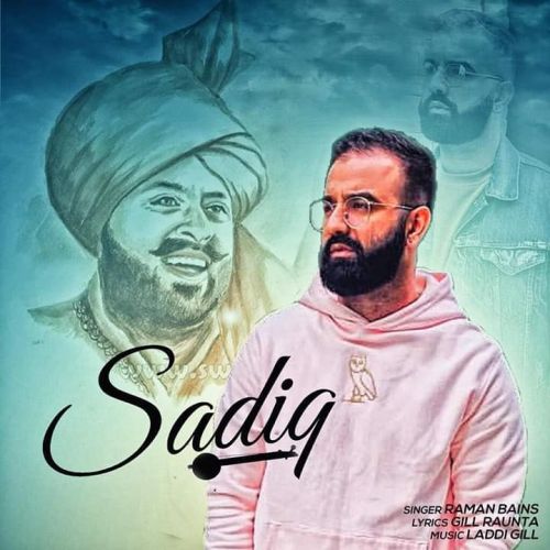 Sadiq Raman Bains mp3 song free download, Sadiq Raman Bains full album