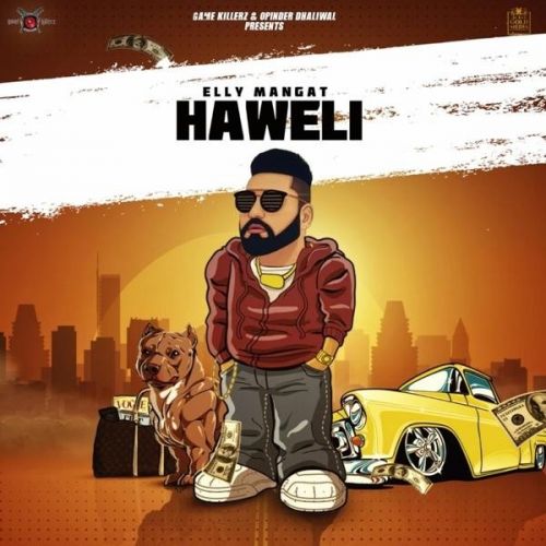 Haweli (Rewind) Elly Mangat mp3 song free download, Haweli (Rewind) Elly Mangat full album