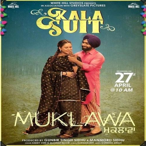 Kala Suit (Muklawa) Ammy Virk, Mannat Noor mp3 song free download, Kala Suit (Muklawa) Ammy Virk, Mannat Noor full album