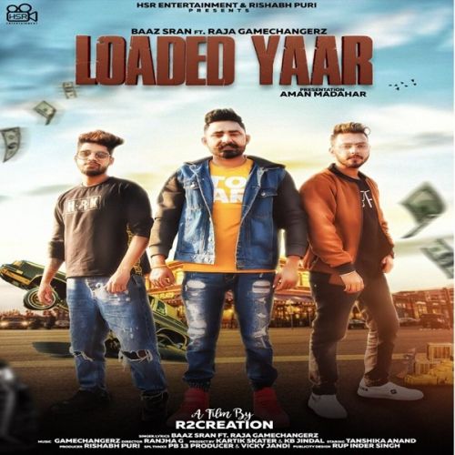 Loaded Yaar Baaz Sran, Raja Game Changerz mp3 song free download, Loaded Yaar Baaz Sran, Raja Game Changerz full album