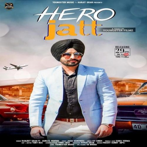 Hero Jatt Ranjeet Sran, Gurlez Akhtar mp3 song free download, Hero Jatt Ranjeet Sran, Gurlez Akhtar full album