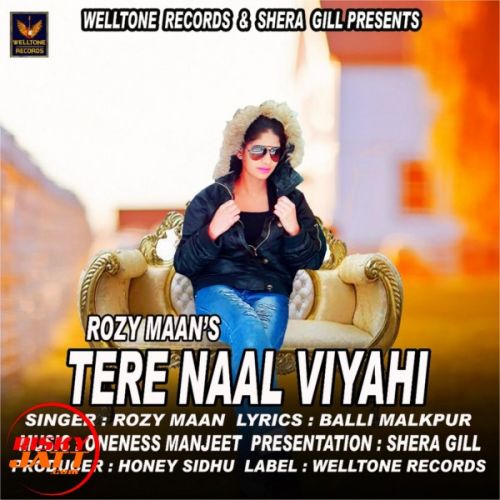 Tere Naal Viyahi Rozi Maan mp3 song free download, Tere Naal Viyahi Rozi Maan full album