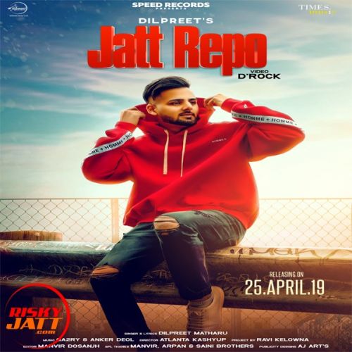 Jatt Repo Dilpreet Matharu mp3 song free download, Jatt Repo Dilpreet Matharu full album