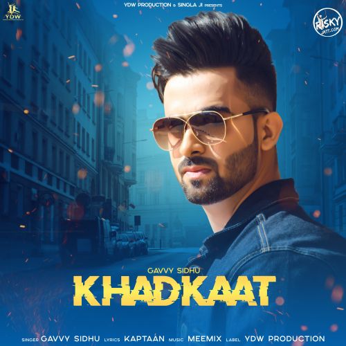 Khadkaat Gavvy Sidhu mp3 song free download, Khadkaat Gavvy Sidhu full album