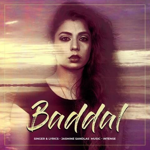 Baddal Jasmine Sandlas mp3 song free download, Baddal Jasmine Sandlas full album