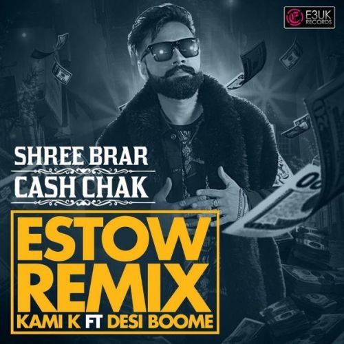 Cash Chak (Estow Remix) Shree Brar mp3 song free download, Cash Chak (Estow Remix) Shree Brar full album