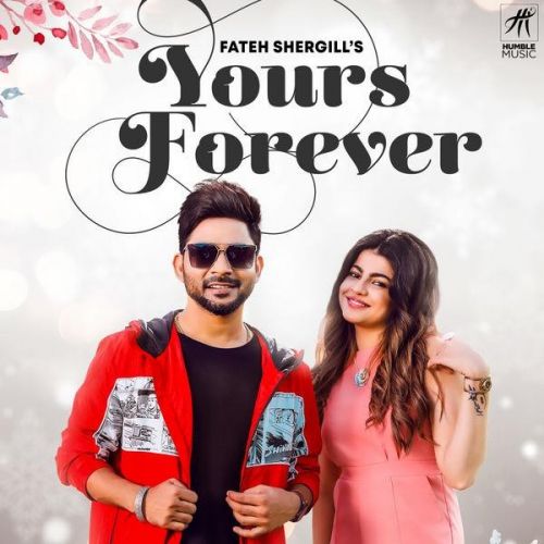 Yours Forever Fateh Shergill mp3 song free download, Yours Forever Fateh Shergill full album