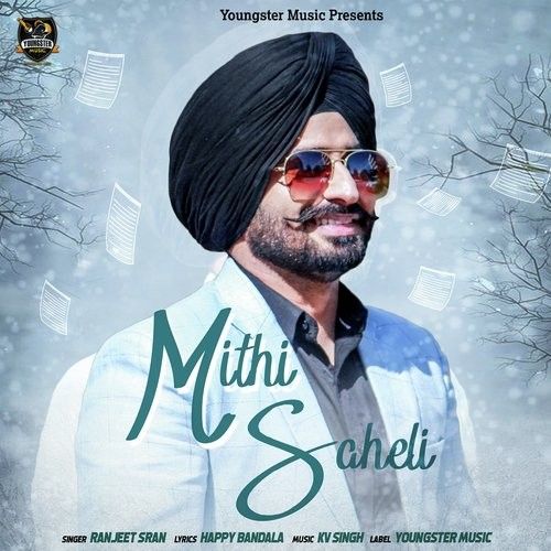 Mithi Saheli Ranjeet Sran mp3 song free download, Mithi Saheli Ranjeet Sran full album