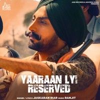 Yaaraan Lyi Reserved Jaskaran Riar mp3 song free download, Yaaraan Lyi Reserved Jaskaran Riar full album