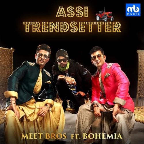 Assi Trendsetter Meet Bros, Bohemia mp3 song free download, Assi Trendsetter Meet Bros, Bohemia full album