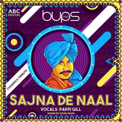 Sajna De Naal Pappi Gill mp3 song free download, Sajna De Naa Pappi Gill full album