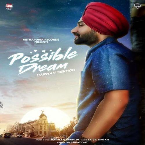 Possible Dream Harman Sekhon mp3 song free download, Possible Dream Harman Sekhon full album