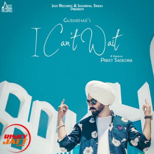 I Can't Wait Gurmehar Singh mp3 song free download, I Can't Wait Gurmehar Singh full album