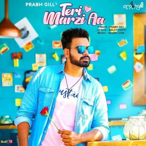 Teri Marzi Aa Prabh Gill mp3 song free download, Teri Marzi Aa Prabh Gill full album