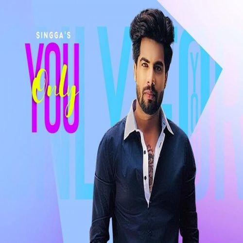 Only You Singga mp3 song free download, Only You Singga full album