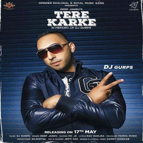 Tere Karke Deep Jandu, MC JD mp3 song free download, Tere Karke Deep Jandu, MC JD full album