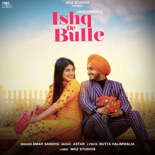 Ishq De Bulle Amar Sandhu mp3 song free download, Ishq De Bulle Amar Sandhu full album