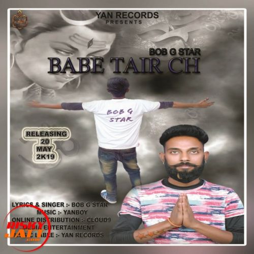 Babe Tair Ch Bob G Star mp3 song free download, Babe Tair Ch Bob G Star full album