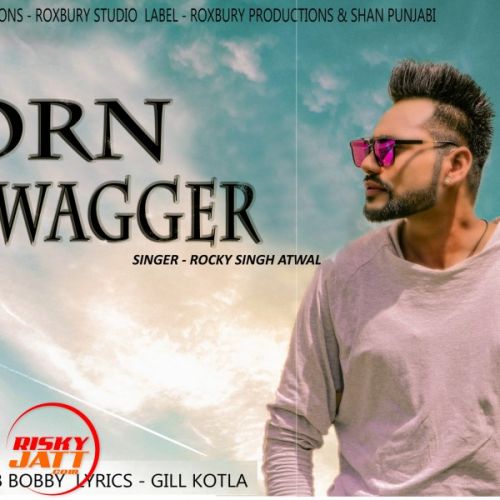 Born Swagger Rocky Singh Atwal mp3 song free download, Born Swagger Rocky Singh Atwal full album