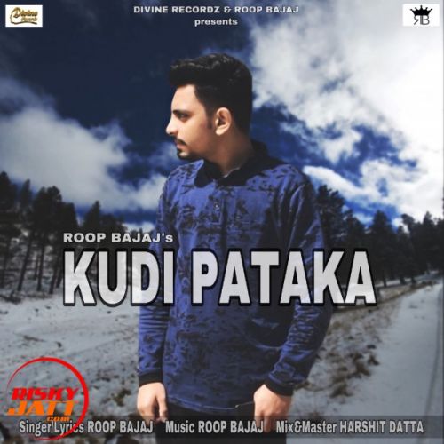 Kudi Pataka Roop Bajaj mp3 song free download, Kudi Pataka Roop Bajaj full album