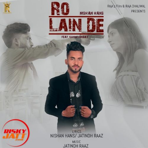 Ro Lain De Nishan Hans mp3 song free download, Ro Lain De Nishan Hans full album