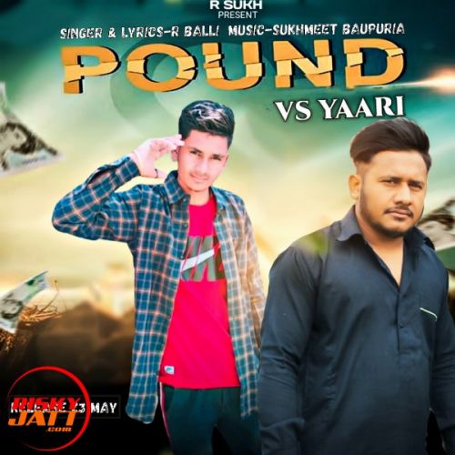 Pound vs yaari R Balli mp3 song free download, Pound vs yaari R Balli full album