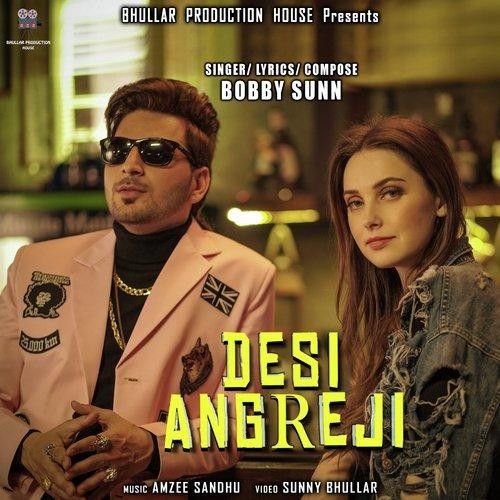 Desi Angreji Bobby Sunn mp3 song free download, Desi Angreji Bobby Sunn full album