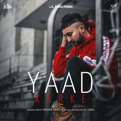 Yaad Karke Pinder Sahota mp3 song free download, Yaad Karke Pinder Sahota full album