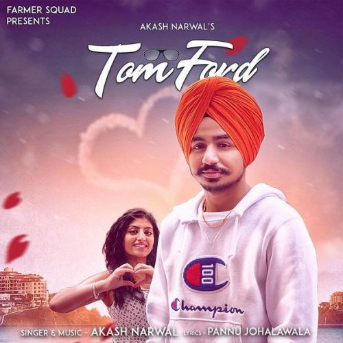 Tom Ford Akash Narwal mp3 song free download, Tom Ford Akash Narwal full album