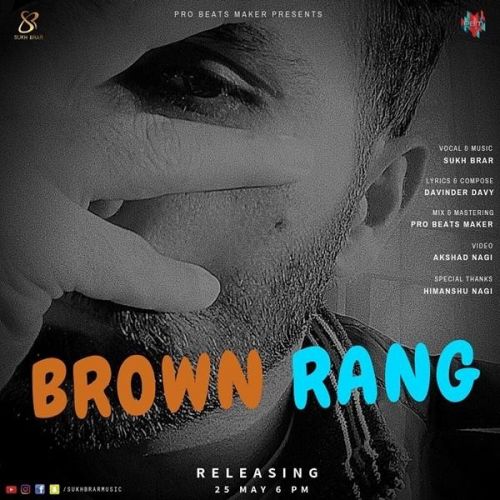 Brown Rang Sukh Brar mp3 song free download, Brown Rang Sukh Brar full album