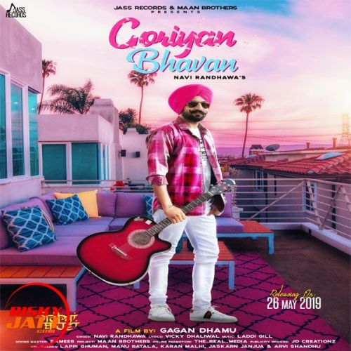 Goriyan Bhavan Navi Randhawa mp3 song free download, Goriyan Bhavan Navi Randhawa full album