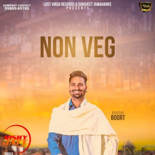 Non Veg Khushi Boort mp3 song free download, Non Veg Khushi Boort full album