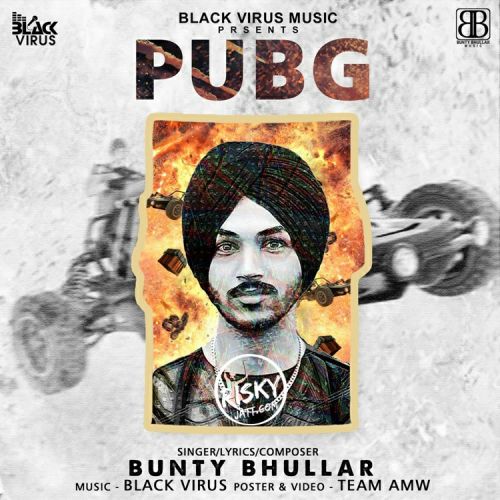 Pubg Bunty Bhullar mp3 song free download, Pubg Bunty Bhullar full album