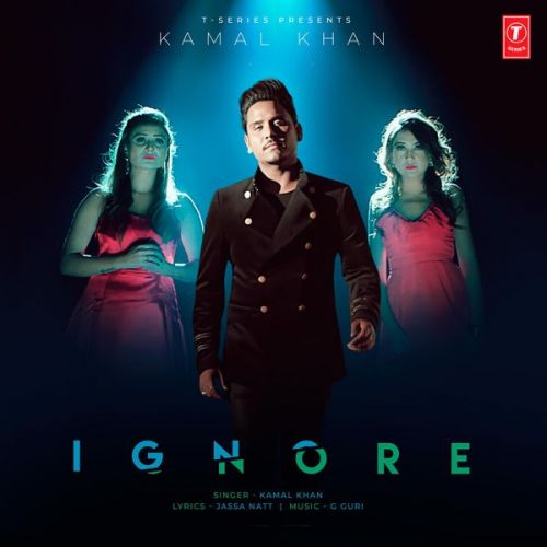 Ignore Kamal Khan mp3 song free download, Ignore Kamal Khan full album