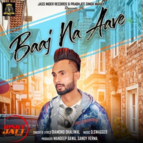 Baaj na Aave Diamond Dhaliwal mp3 song free download, Baaj na Aave Diamond Dhaliwal full album